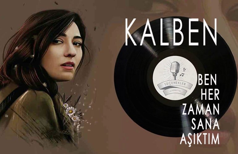 kalben-ben-her-zaman-sana-asiktim